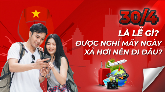 Du Lịch 30/4 - 1/5 Ở Đâu Là Hợp Lý